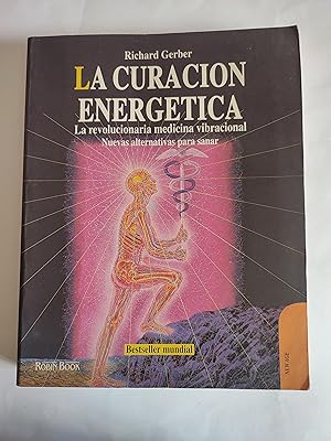 Seller image for La curacin energtica: La revolucionaria medicina vibracional. Nuevas alternativas para sanar. for sale by TURCLUB LLIBRES I OBRES