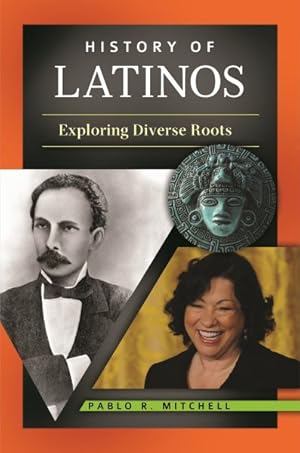 Immagine del venditore per History of Latinos : Exploring Diverse Roots venduto da GreatBookPrices