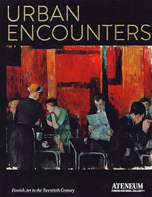 Image du vendeur pour Urban Encounters : Finnish Art in the Twentieth Century mis en vente par Moraine Books