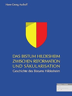 Bild des Verkufers fr Das Bistum Hildesheim zwischen Reformation und Saekularisation. (Geschichte des Bistums Hildesheim Bd. 2). zum Verkauf von Antiquariat Bergische Bcherstube Mewes