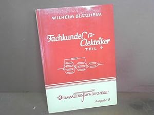 Fachkunde für Elektriker - 4.Teil: Fachrechnen für Elektriker. Ausgabe B: Für Fachschulen und Mei...