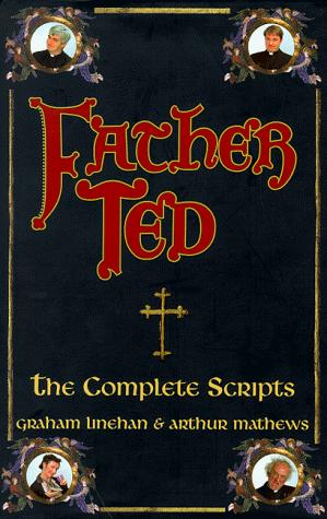 Imagen del vendedor de Father Ted: The Complete Scripts a la venta por WeBuyBooks