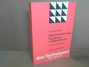 Maschinenelemente - Gestaltung und Berechnung. (= Das Fachwissen der Technik).