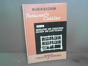 Fachkunde für Elektriker - III.Teil: Installation von Starkstromanlagen und Lichttechnik.