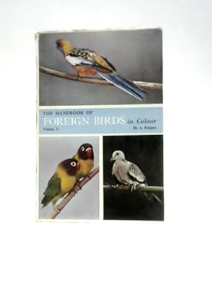 Seller image for The Handbook of Foreign Birds in Colour : Their Care in Cage and Aviary Vol 2 for sale by World of Rare Books