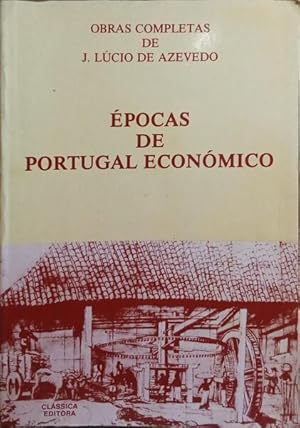 ÉPOCAS DE PORTUGAL ECONÓMICO. [4.ª EDIÇÃO]