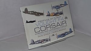 Profiles of Flight: Vought CorsairF4U-1, F4U-1A, FG-10, F4U-4, F4U-5NL, F4U-7, F26-1