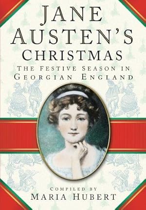 Immagine del venditore per Jane Austen's Christmas: The Festive Season in Georgian England venduto da WeBuyBooks