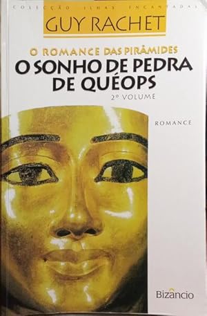 O ROMANCE DAS PIRÂMIDES II, O SONHO DE PEDRA DE QUÉOPS.