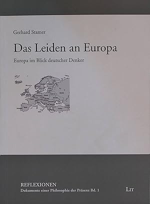 Seller image for Das Leiden an Europa : Europa im Blick deutscher Denker. Reflexionen - Dokumente einer Philosophie der Prsenz, Bd. 1 for sale by books4less (Versandantiquariat Petra Gros GmbH & Co. KG)