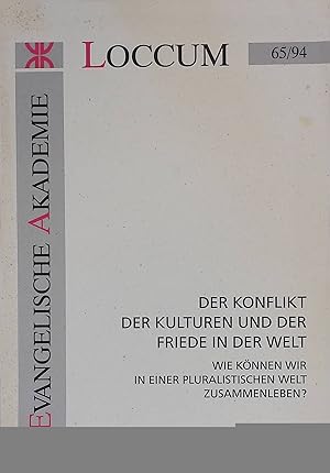 Image du vendeur pour Der Konflikt der Kulturen und der Friede in der Welt oder: Wie knnen wir in einer pluralistischen Welt zusammenleben? : Loccumer Protokoll 65/94 mis en vente par books4less (Versandantiquariat Petra Gros GmbH & Co. KG)