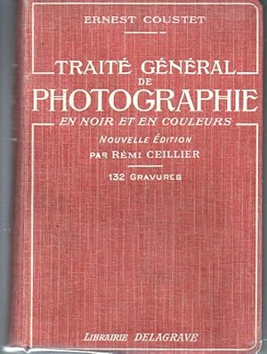 Traité général de photographie en noir et en couleurs.