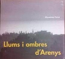 Imagen del vendedor de LLUMS I OMBRES D ARENYS (TAPA DURA) (BORDE SOBRECUBIERTA ROZADO) a la venta por Libro Inmortal - Libros&Co. Librera Low Cost