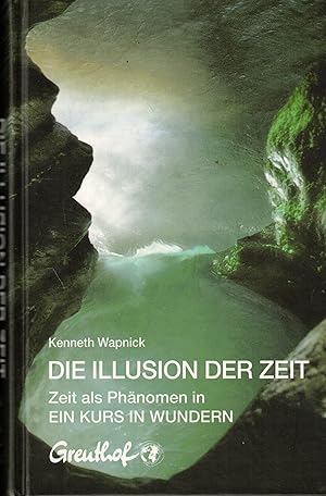 Bild des Verkufers fr Die Illusion der Zeit. Zeit als Phnomen in "Ein Kurs in Wundern" zum Verkauf von Paderbuch e.Kfm. Inh. Ralf R. Eichmann