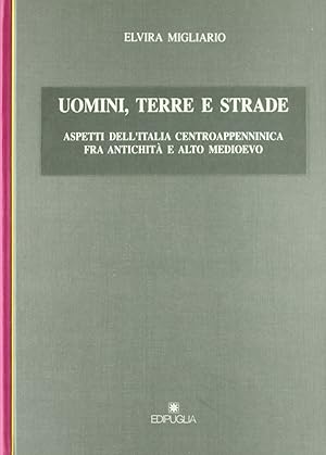 Uomini, terre e strade. Aspetti dell'Italia centroappenninica fra Antichità e Altomedioevo