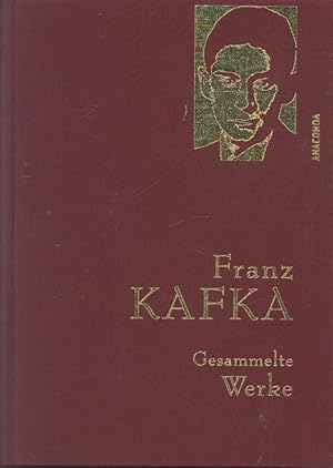 Imagen del vendedor de Franz Kafka, Gesammelte Werke: Der Prozess, Das Schloss, Smtliche Erzhlungen (Anaconda Gesammelte Werke, Band 15) a la venta por Antiquariat Kastanienhof