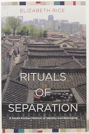 Rituals of Separation: A South Korean Memoir of Identity and Belonging