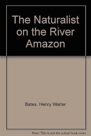 Imagen del vendedor de The Naturalist on the River Amazon a la venta por WeBuyBooks