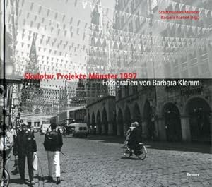 Bild des Verkufers fr Skulptur Projekte Mnster 1997 : Fotografien von Barbara Klemm. Katalog zur Ausstellung im Stadtmuseum Mnster zum Verkauf von Smartbuy