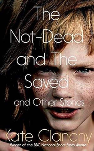 Immagine del venditore per The Not-Dead and The Saved and Other Stories venduto da WeBuyBooks