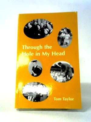 Seller image for Through the Hole in My Head for sale by World of Rare Books