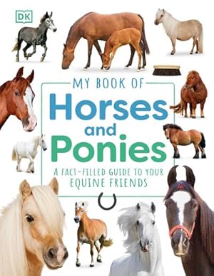 Bild des Verkufers fr My Book of Horses and Ponies : A Fact-Filled Guide to Your Equine Friends zum Verkauf von Smartbuy