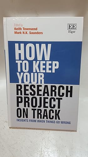 Bild des Verkufers fr How to Keep Your Research Project on Track: Insights from When Things Go Wrong zum Verkauf von Cambridge Rare Books