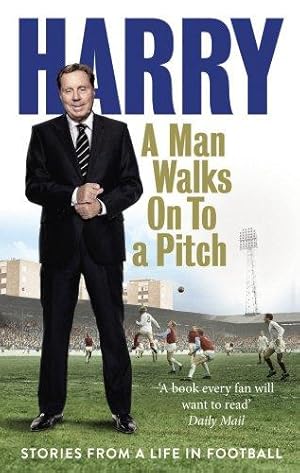 Seller image for A Man Walks On To a Pitch: Stories from a Life in Football for sale by WeBuyBooks