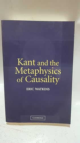 Image du vendeur pour Kant and the Metaphysics of Causality mis en vente par Cambridge Rare Books