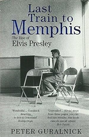 Immagine del venditore per Last Train To Memphis: The Rise of Elvis Presley - 'The richest portrait of Presley we have ever had' Sunday Telegraph venduto da WeBuyBooks