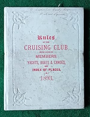 Rules of the Cruising Club with Lists of Members, Yachts, Boats & Canoes and Index of Places