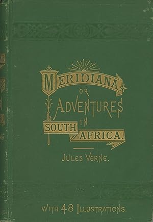 Seller image for MERIDIANA: THE ADVENTURES OF THREE ENGLISHMEN AND THREE RUSSIANS IN SOUTH AFRICA. Translated from the French. With numerous Illustrations for sale by Currey, L.W. Inc. ABAA/ILAB