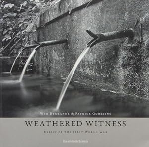 Seller image for Weathered Witness: Relics of the First World War for sale by WeBuyBooks