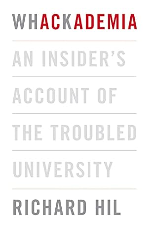 Seller image for Whackademia: An Insider's Account of the Troubled University for sale by WeBuyBooks