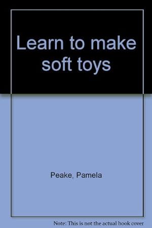 Seller image for Learn to make soft toys for sale by WeBuyBooks