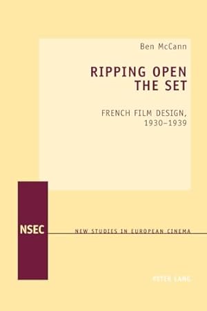 Image du vendeur pour Ripping Open the Set: French Film Design, 1930-1939 (13) (New Studies in European Cinema) mis en vente par WeBuyBooks