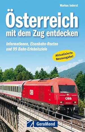 Image du vendeur pour  sterreich mit dem Zug entdecken: Informationen, Eisenbahn-Routen und 99 Bahn-Erlebnisziele mis en vente par WeBuyBooks