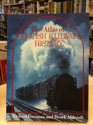 Seller image for The Atlas of British Railway History for sale by WeBuyBooks