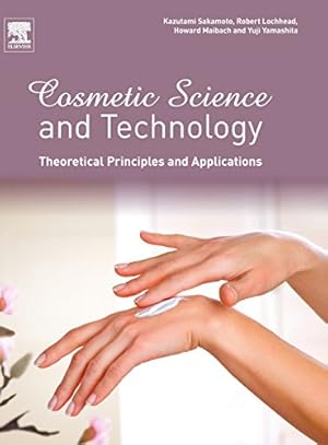 Seller image for Cosmetic Science and Technology: Theoretical Principles and Applications for sale by WeBuyBooks