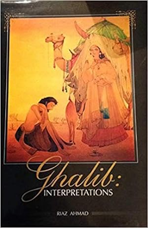 Seller image for Ghalib, interpretations: Translation of Ghalib's selected verse for sale by WeBuyBooks