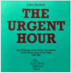 Immagine del venditore per The Urgent Hour: Drainage of the Burnt Fen District in the South Level of the Fens, 1760-1981 venduto da WeBuyBooks