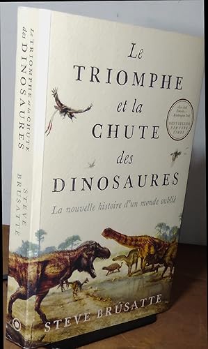 Imagen del vendedor de LE TRIOMPHE ET LA CHUTE DES DINOSAURES - LA NOUVELLE HISTOIRE D'UN MONDE OUBLIE a la venta por Livres 113