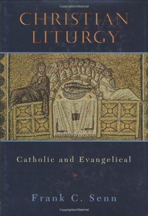 Image du vendeur pour Christian Liturgy: Catholic and Evangelical (Fortress Resources for Preaching) mis en vente par WeBuyBooks