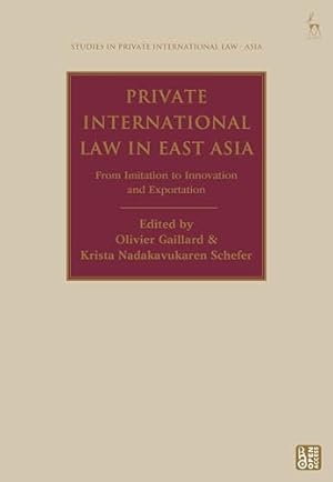 Seller image for Private International Law in East Asia: From Imitation to Innovation and Exportation (Studies in Private International Law - Asia) for sale by WeBuyBooks