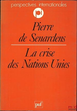 Bild des Verkufers fr LA CRISE DES NATIONS UNIES, coll. Perspectives internationales zum Verkauf von La Memoire du Droit