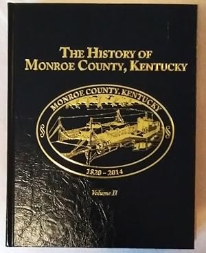 The History Of Monroe County, Kentucky, Volume II, 1820 - 2014, Pristine Copy