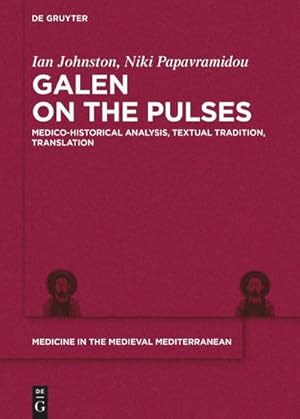 Bild des Verkufers fr Galen on the Pulses : Medico-historical Analysis, Textual Tradition, Translation zum Verkauf von AHA-BUCH GmbH