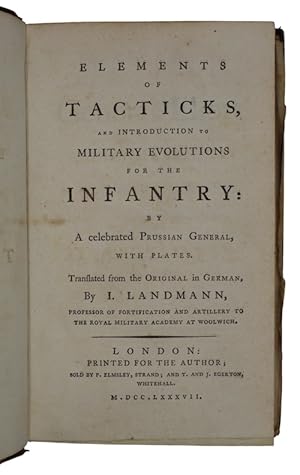 Imagen del vendedor de Elements of tacticks, and introduction to military evolutions for the infantry: by A celebrated Prussian General a la venta por Antiquates Ltd - ABA, ILAB