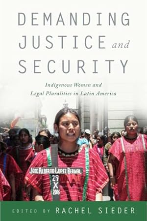 Seller image for Demanding Justice and Security: Indigenous Women and Legal Pluralities in Latin America for sale by WeBuyBooks