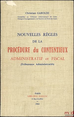 Seller image for NOUVELLES RGLES DE LA PROCDURE DU CONTENTIEUX ADMINISTRATIF ET FISCAL (Tribunaux Administratifs) for sale by La Memoire du Droit